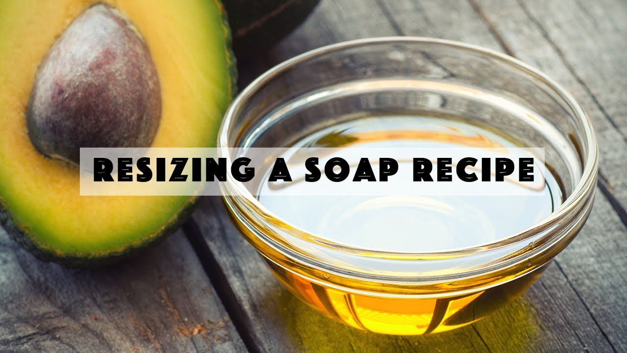 Resizing A Soap Recipe