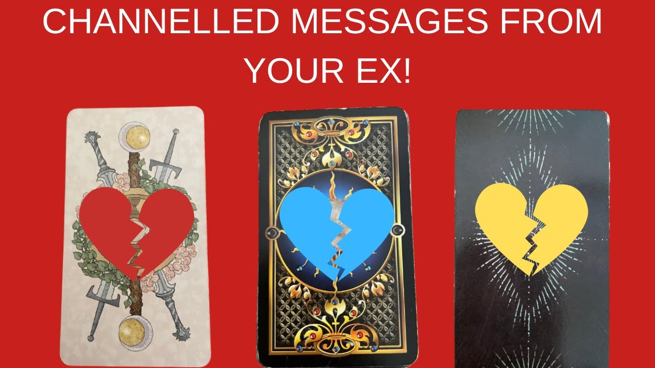 Channelled Messages From Your EX!💔 Pick A Card Love Reading💔😢