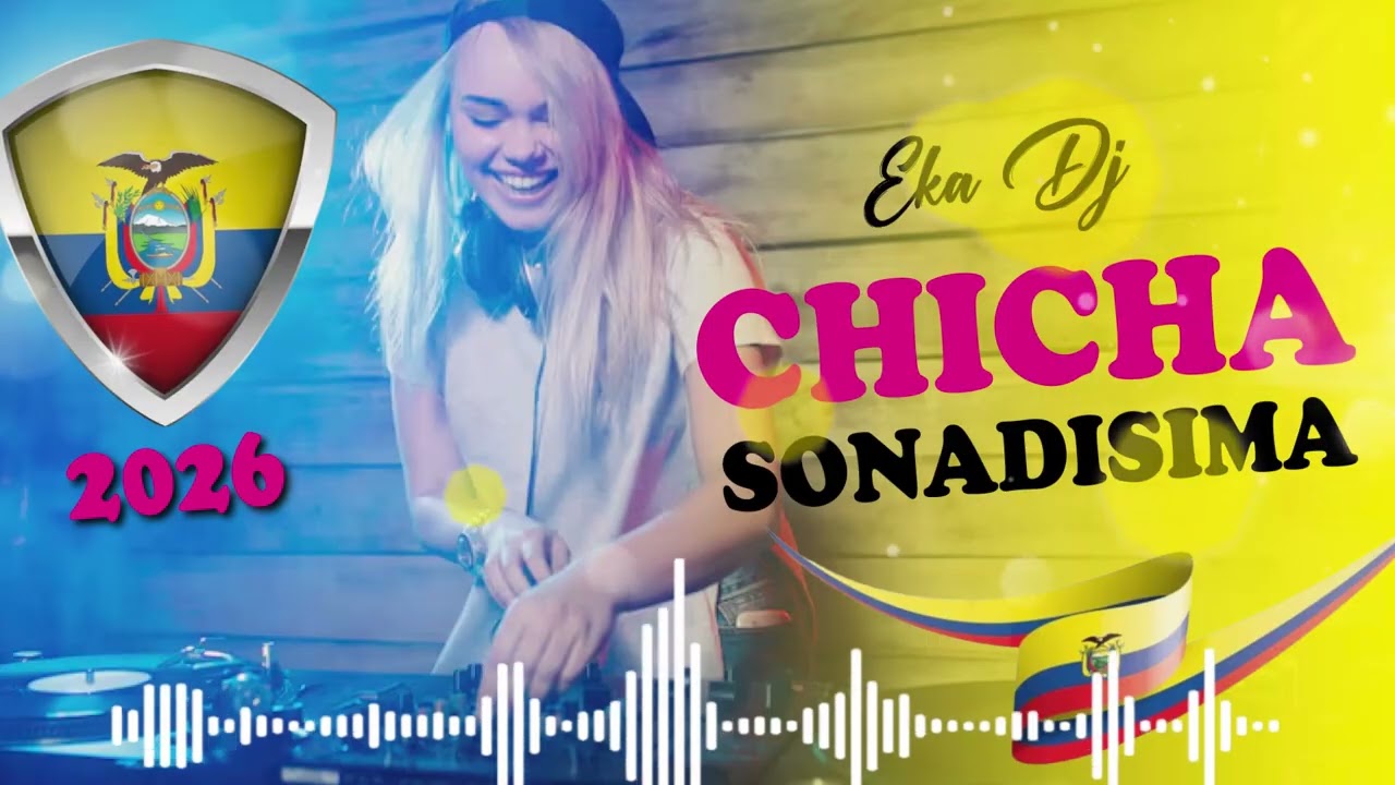 CHICHA SONADISIMA MEGAMIX ECUATORIANO - RITMO BAILABLE DEL BUENO PARA GOZAR Y DISFRUTAR - EXITOS EC