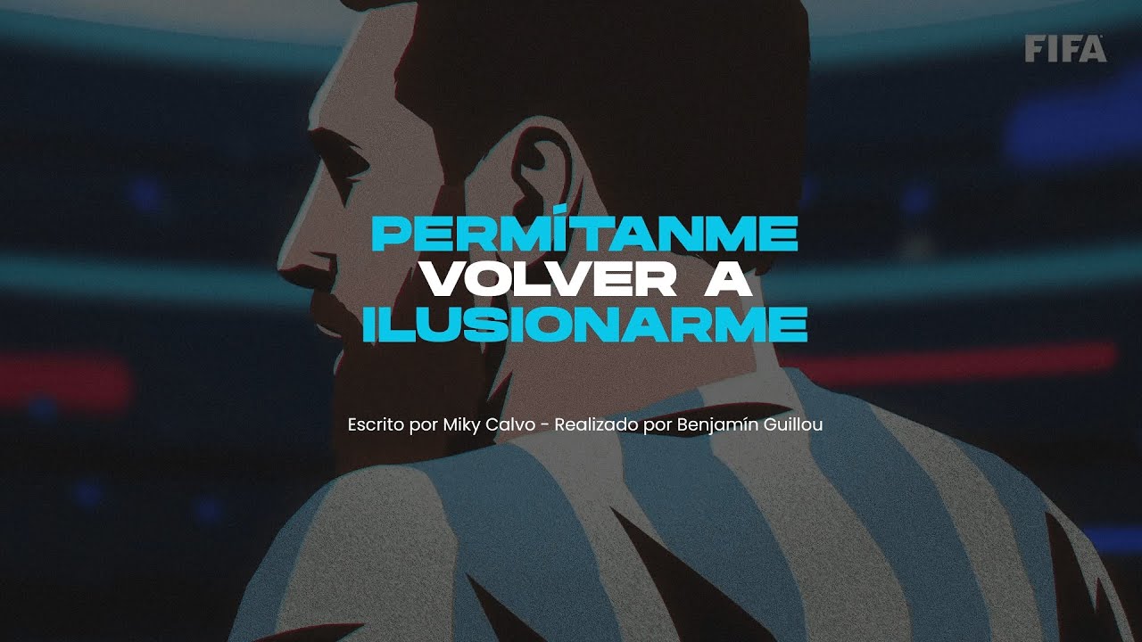 Permítanme volver a ilusionarme - Selección Argentina #Qatar2022