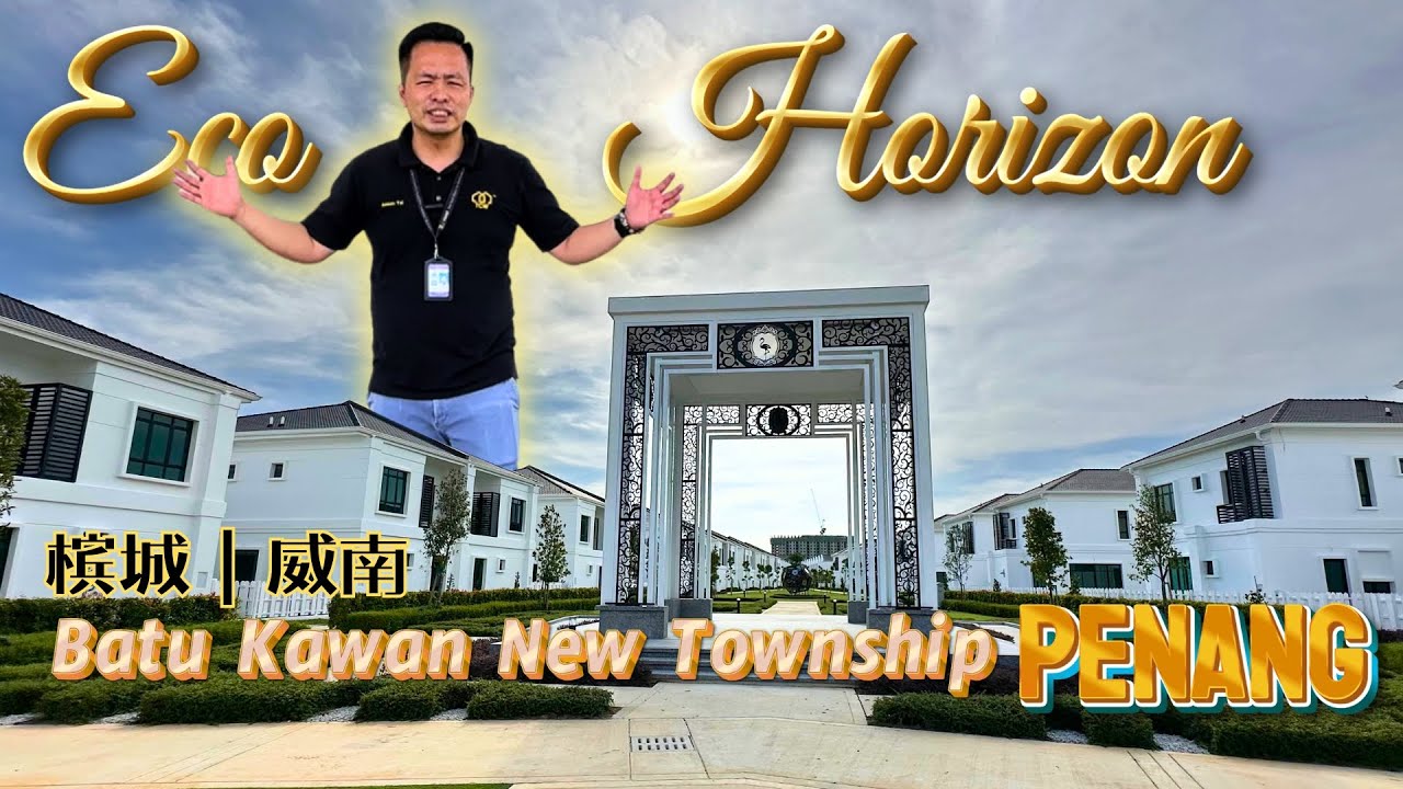 A New Township at Batu Kawan, Penang | Dream home of many Malaysian 很多人梦寐以求的家园