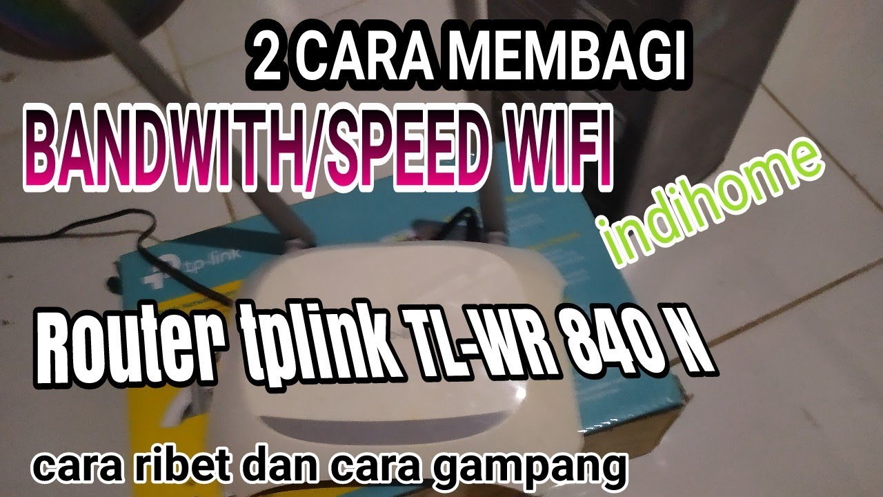 2 CARA MEMBAGI BANDWIdtH WIFI PADA TPLINK TL WR 840N @AntonInformasi