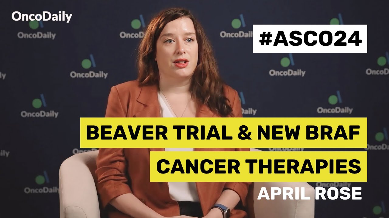 Dr. April Rose on BEAVER Trial & New BRAF Cancer Therapies | ASCO 2024
