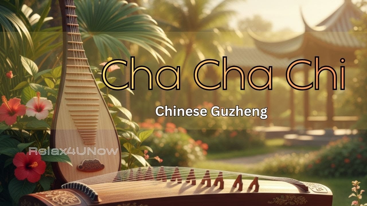 Cha Cha Chino | Relaxing Guzheng Cha Cha Cha for a Happy Mood 1 Hour