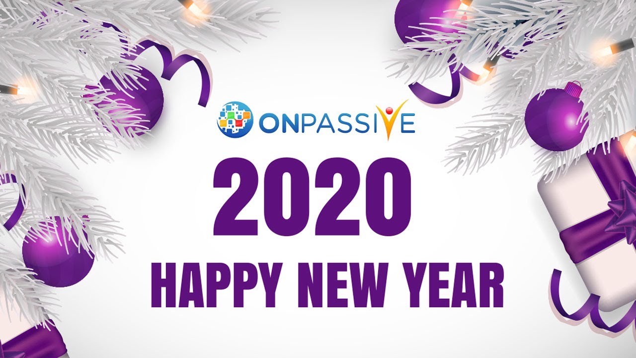 We are with You This Year 2020 and all the Years to Come | ONPASSIVE