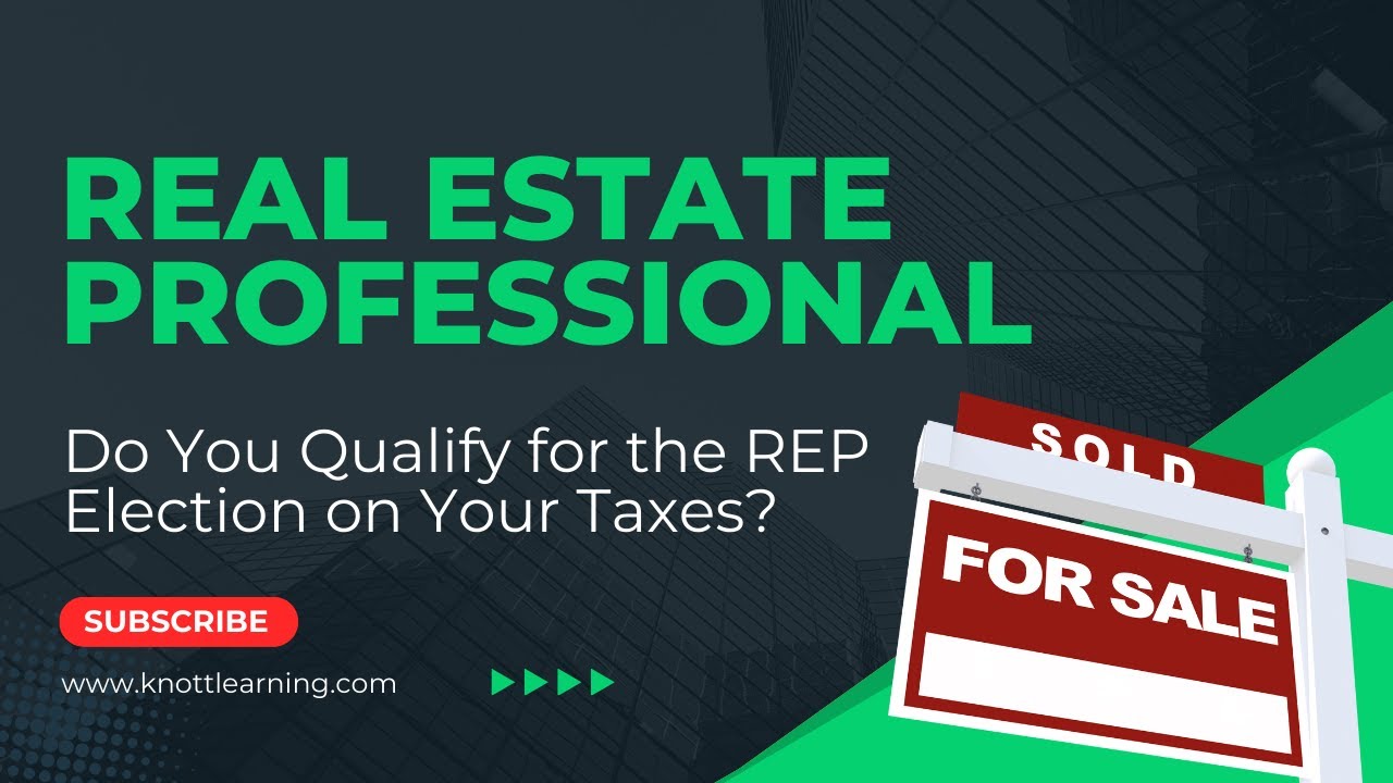 SAVE TAXES with Real Estate!!!  Qualify for the Real Estate Professional (REP) Election
