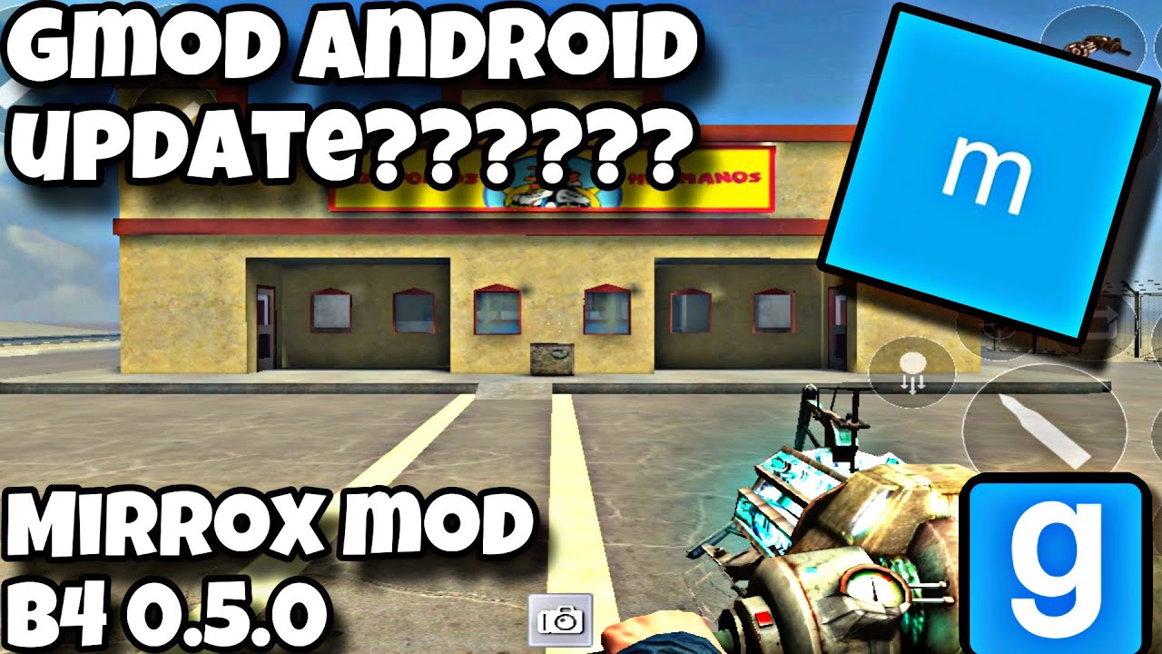 Gmod android новое обновление?? (Mirrox mod 0.5.0 b4)