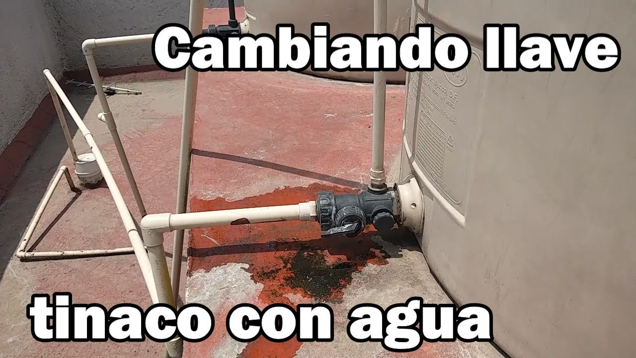 Cómo cambiar una llave de paso con UN TINACO CON AGUA
