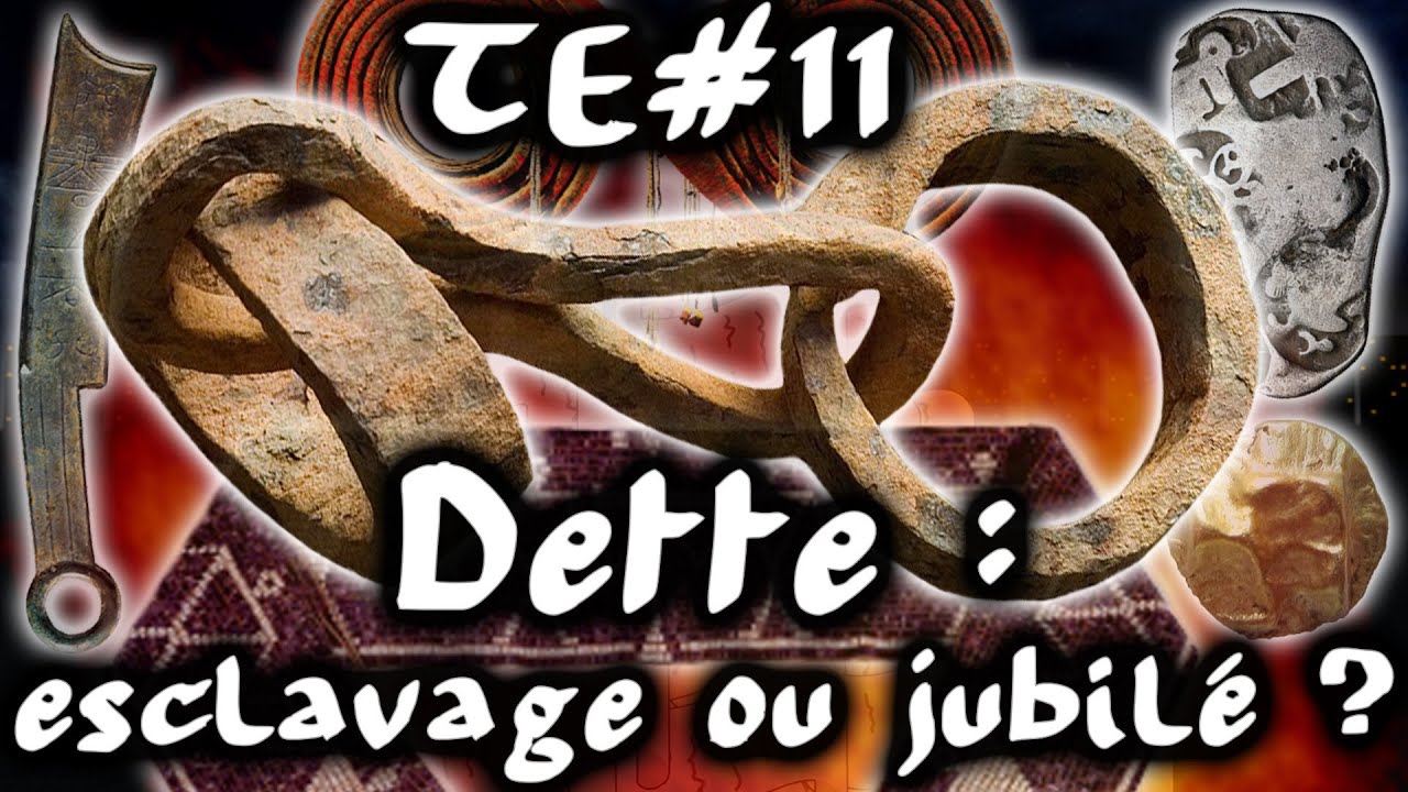 Dette : Esclavage ou jubilé ? (Graeber 2/2) - #TraitdEsprit 11
