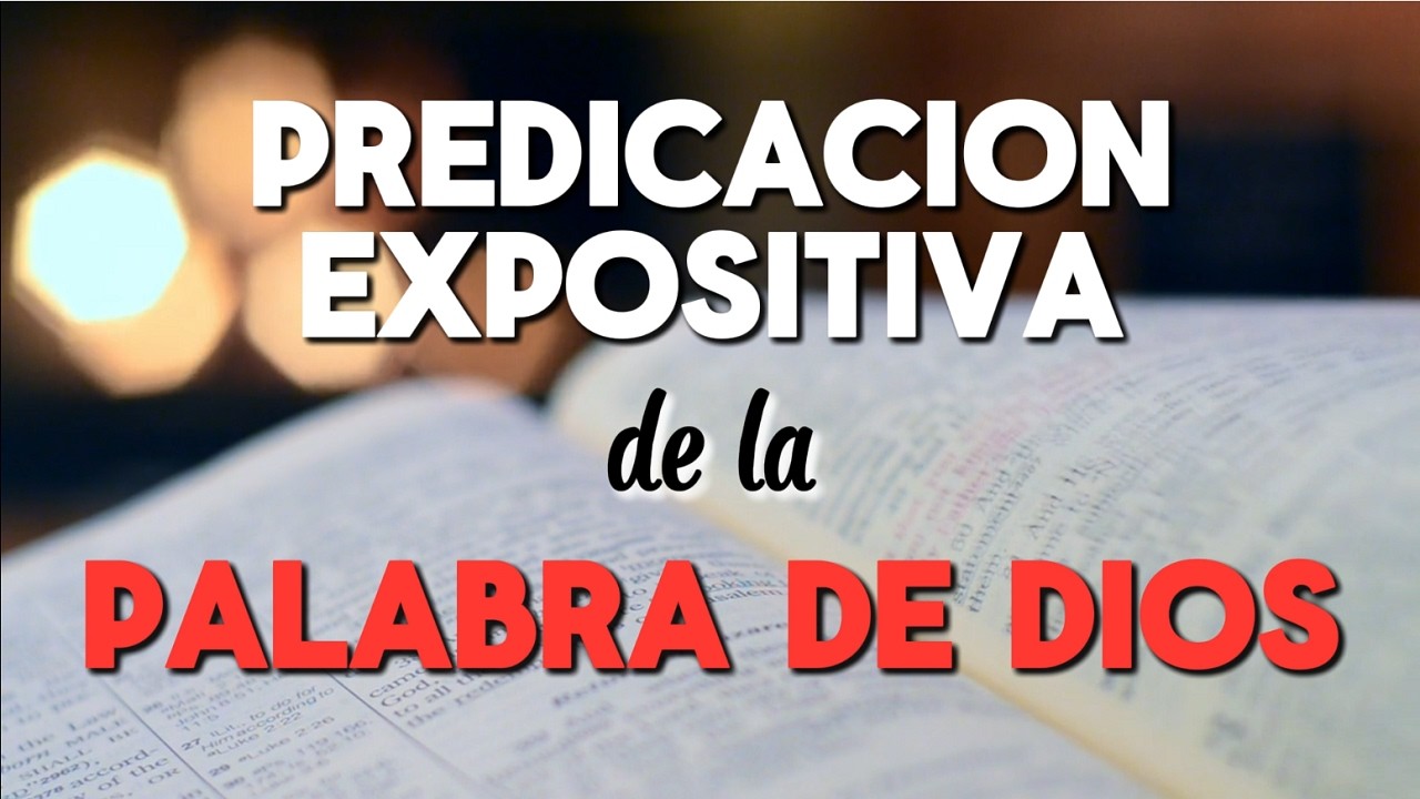 «Predicación expositiva de la Palabra de Dios que transforma el corazón y permanece para siempre»