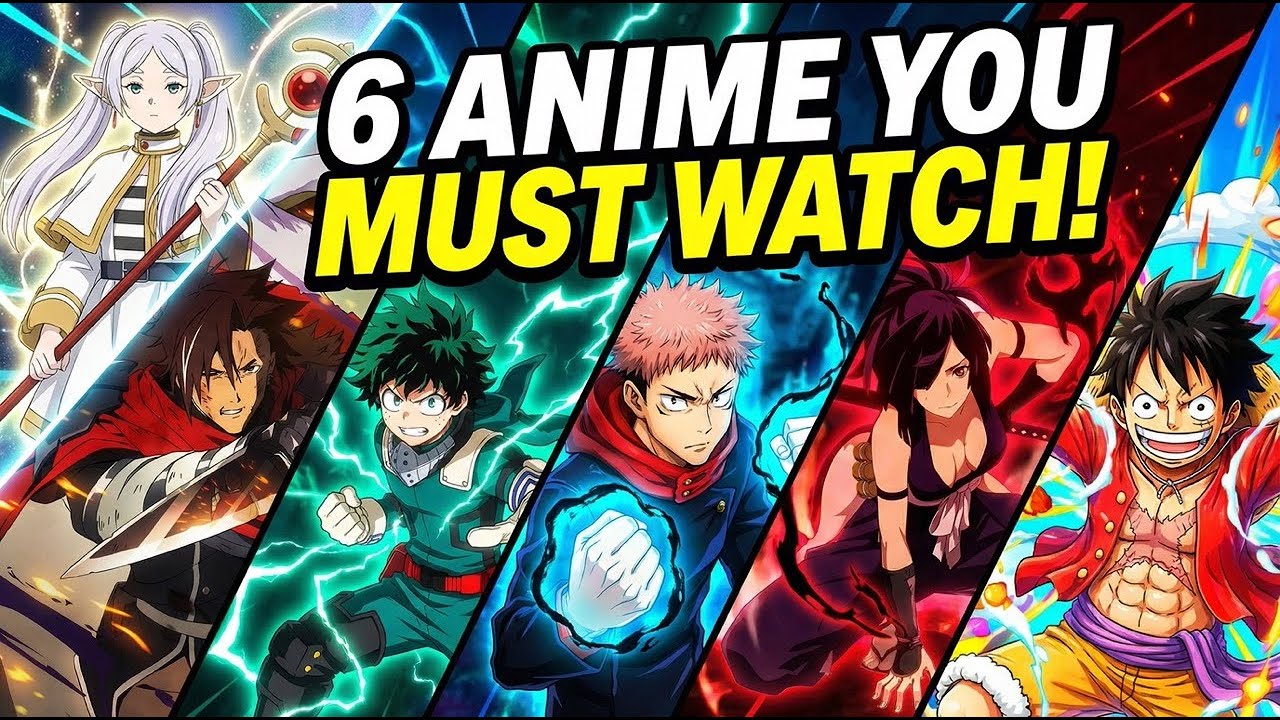 6 Anime You MUST Watch Before 2026