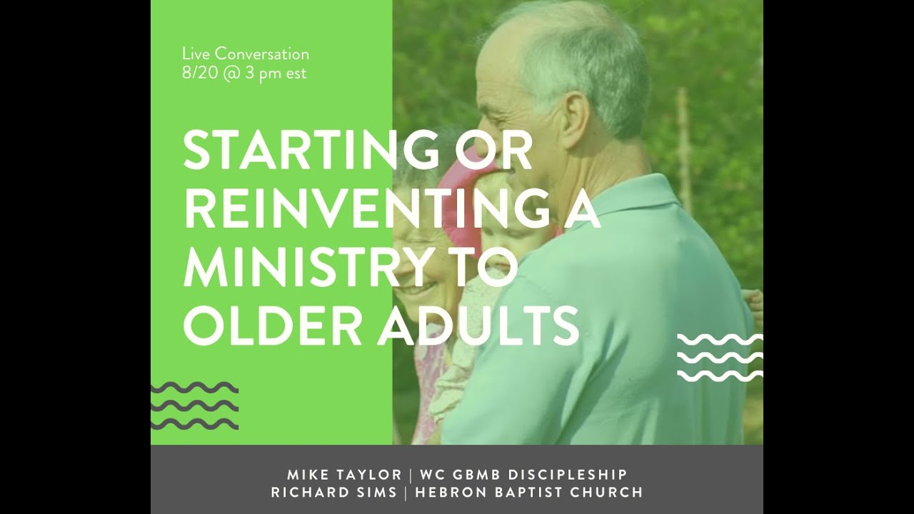 Starting or Reinventing a Ministry to Older Adults