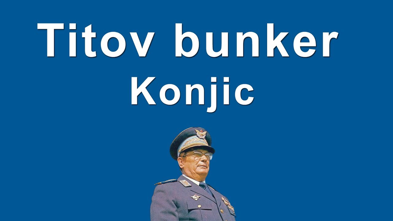 Titov bunker - Konjic