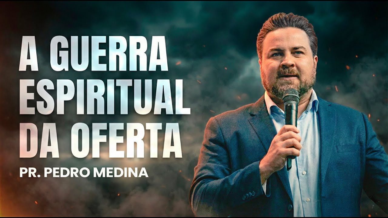 A Guerra Espiritual Da Oferta | Pr. Pedro Medina
