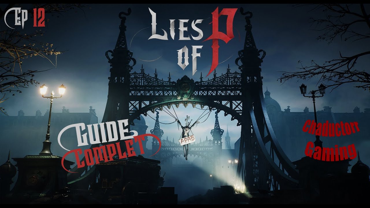 Guide Lies of P 100% Ep 12 (FR) Marais Stérile Partie 1