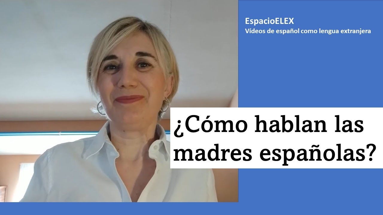 El lenguaje de las madres españolas || Aprender español