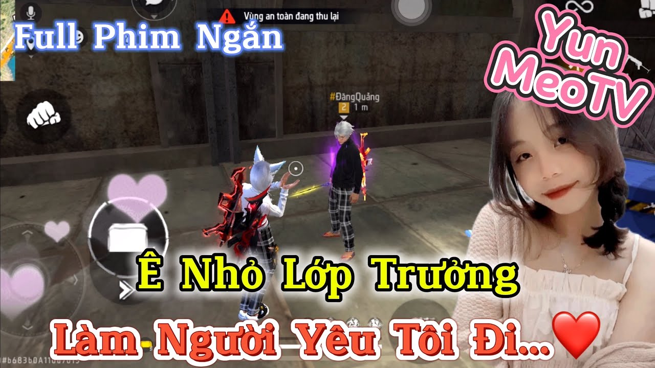 Full Phim Ngôn Tình FreeFire | “Ê Nhỏ Lớp Trưởng Làm Người Yêu Tôi Đi” | YunMeo TV