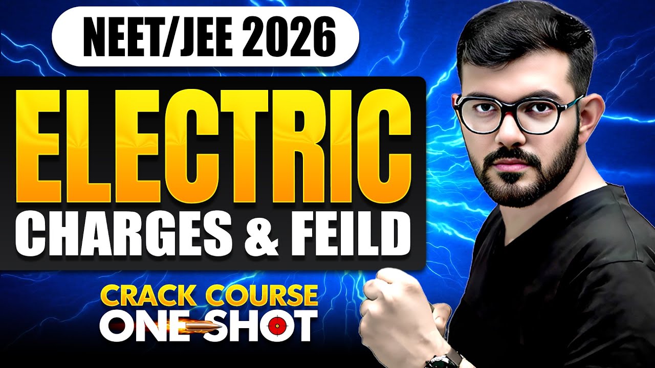 Electric Charges & Fields One Shot 🔥| NEET JEE 2026 | Important for Boards Exam | By AJ Sir