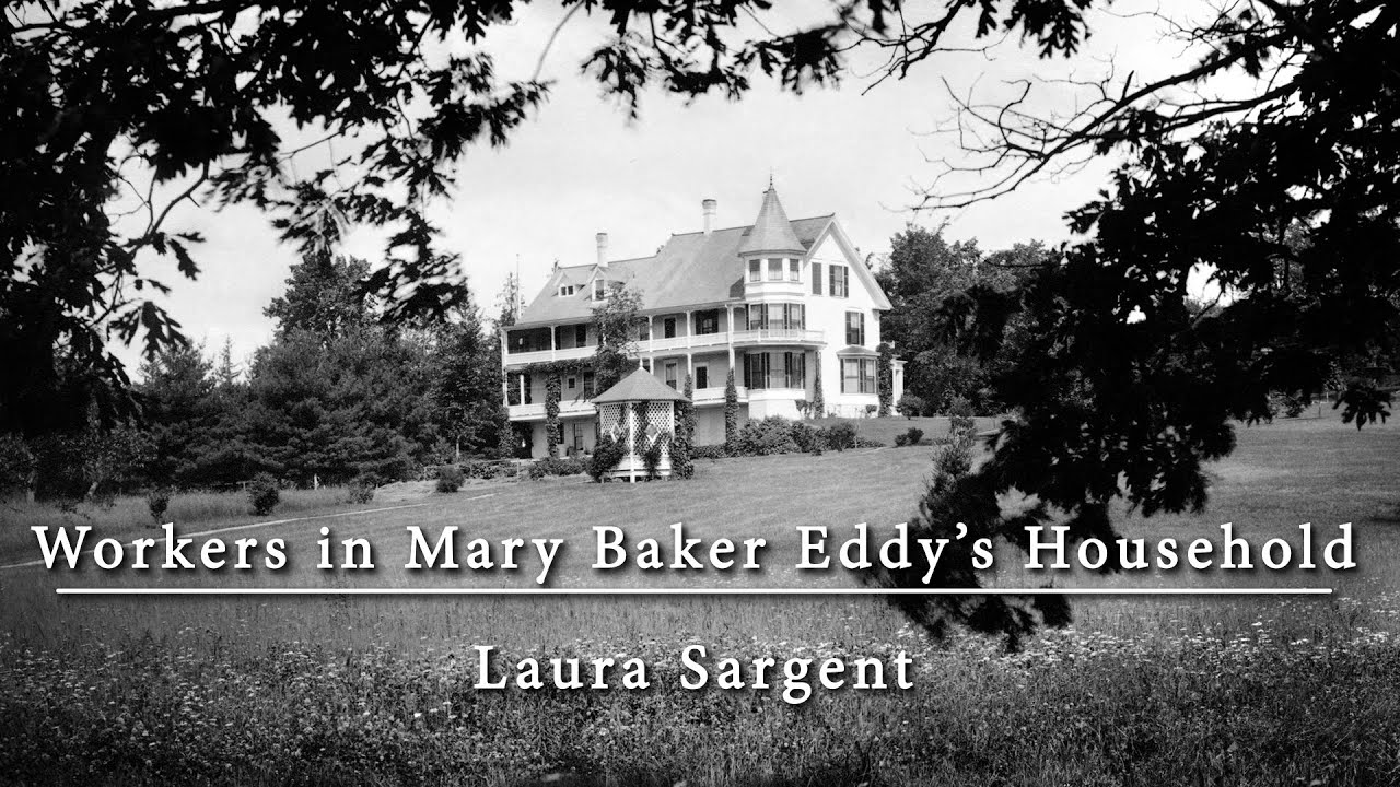 Workers in Mary Baker Eddy’s Household: Laura Sargent