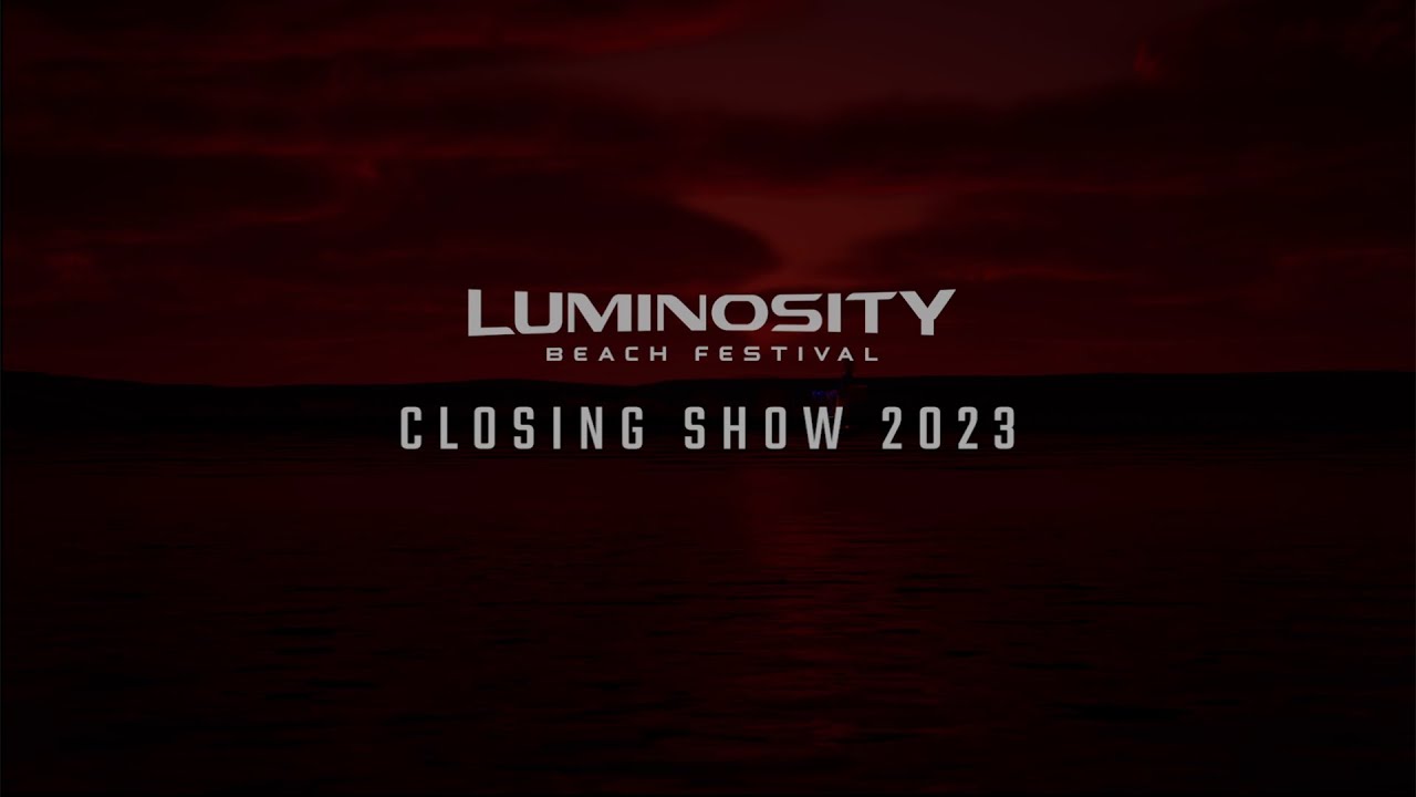 Luminosity Beach Festival 2023 - Closing Show Track & Unreal Engine