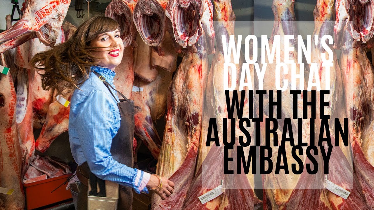 Being A Female Butcher On International Womens Day - A Chat With The Australian Embassy