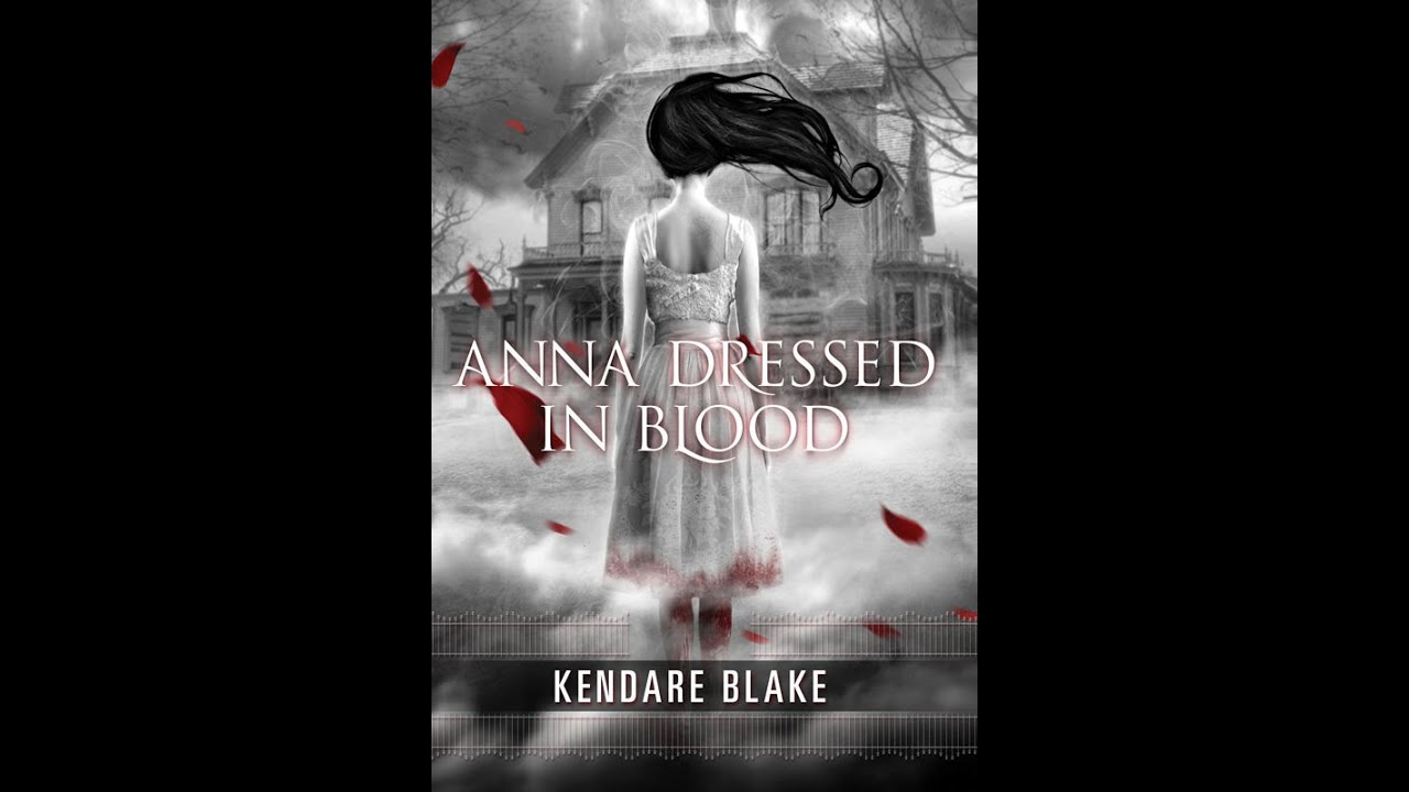 First Chapter Friday: Anna Dressed in Blood by Kendare Blake
