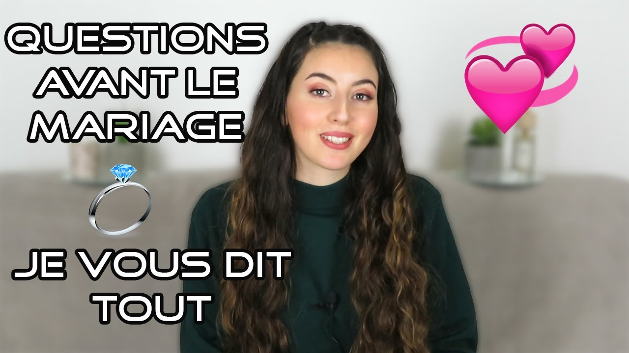Les questions à se poser avant le mariage 💍