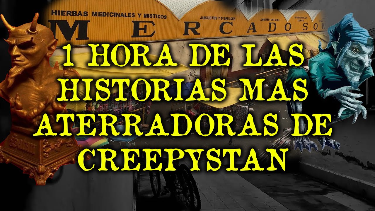 1 HORA DE LAS HISTORIAS MAS ATERRADORAS DE CREEPYSTAN