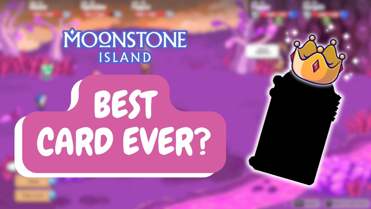 This is a MUST-HAVE card in Moonstone Island