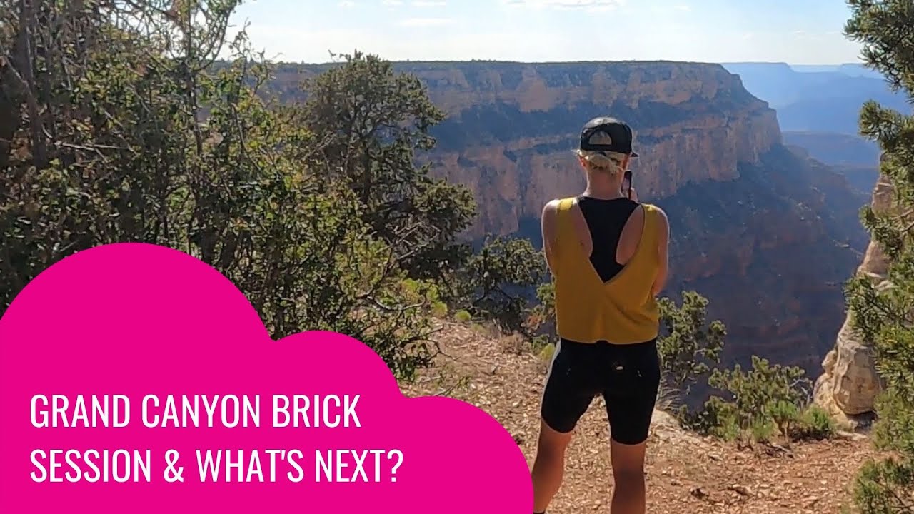 Grand Canyon Brick session & what’s next? | Renee Kiley #bebetter