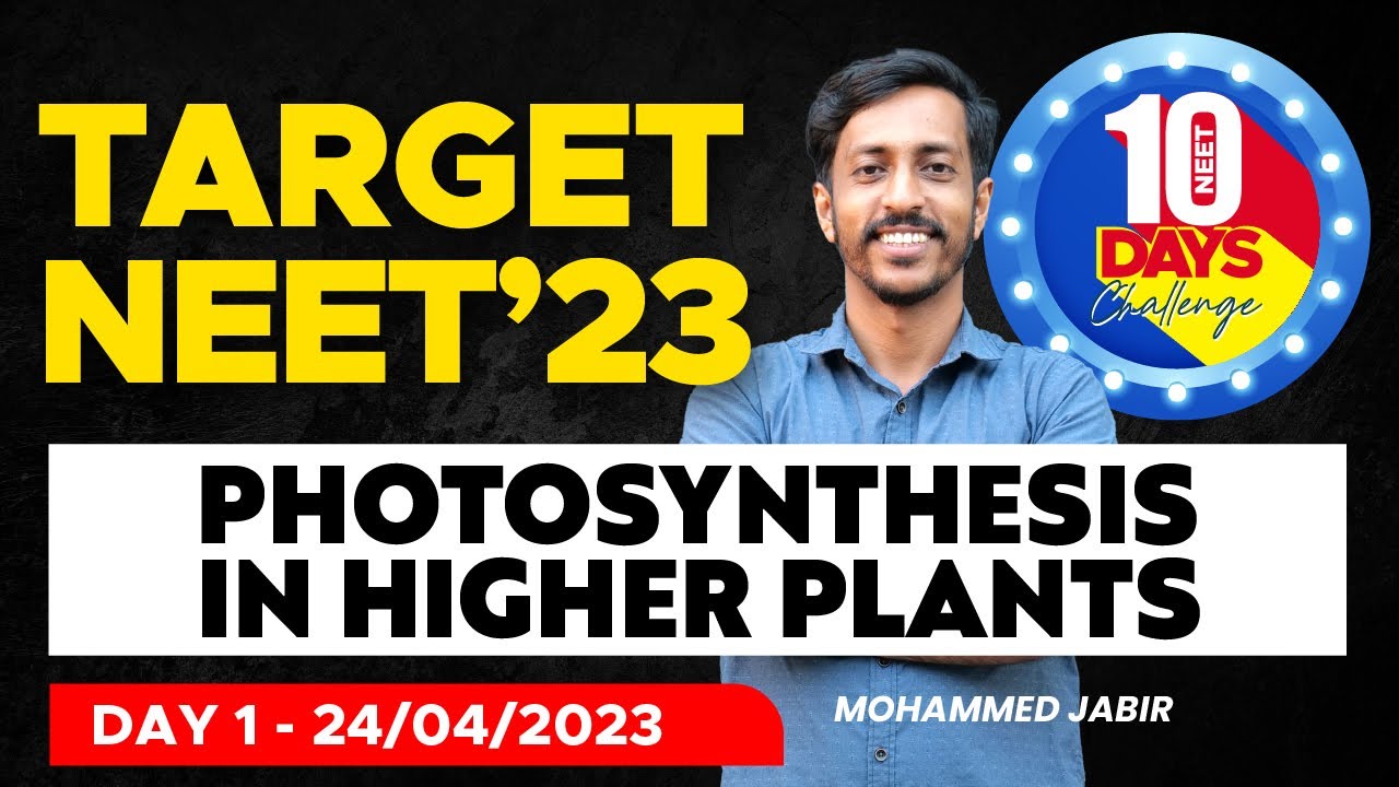 Target NEET 2023 - 10 Days Challenge - Day 01 - Photosynthesis in Higher Plants | Xylem NEET