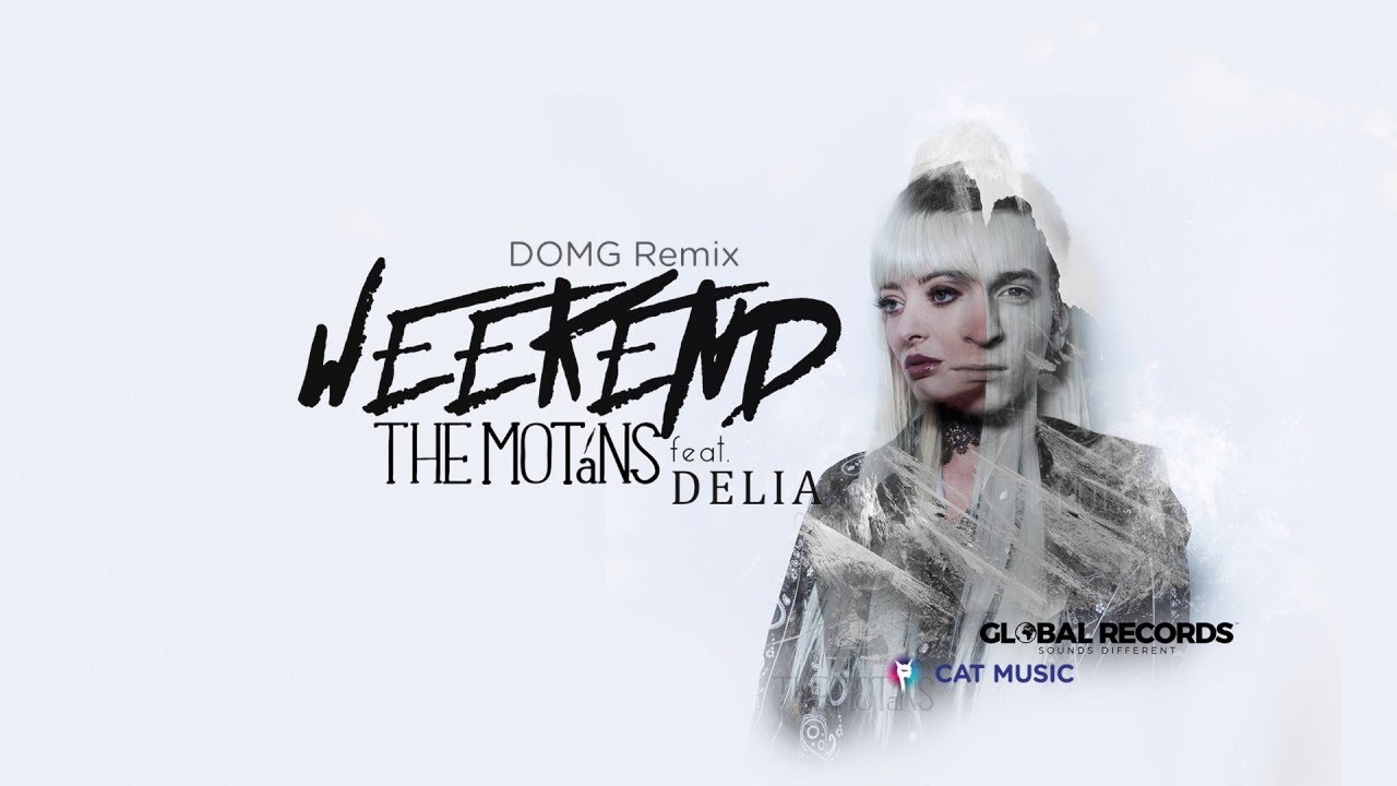 The Motans feat. Delia - Weekend | DOMG Remix