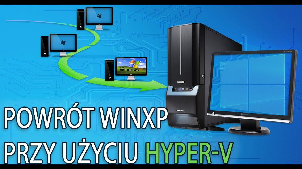 WindowsXP na wirtualnej maszynie Hyper-V Windows 10 Pro