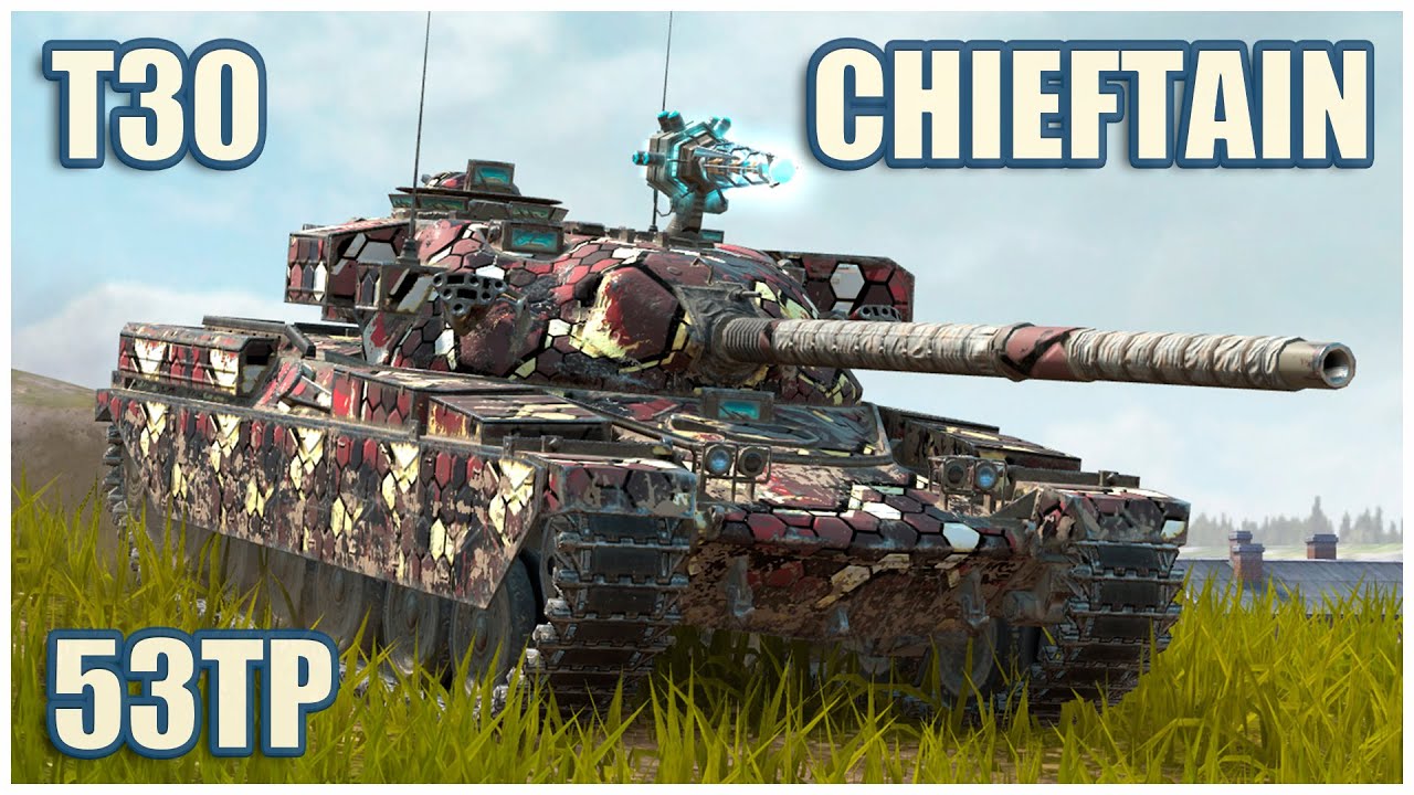 Chieftain Mk. 6, T30 & 53TP • WoT Blitz Gameplay