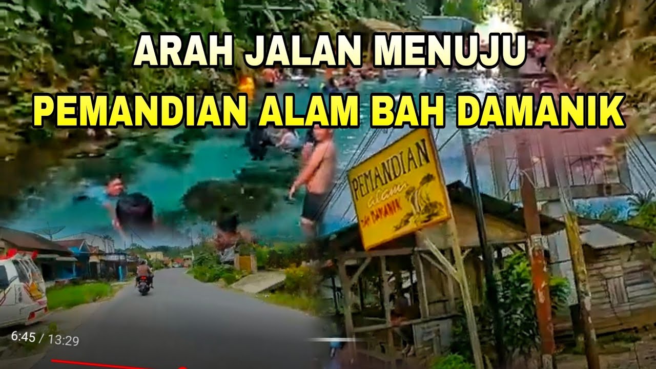 ARAH JLN KE PEMANDIAN ALAM BAH DAMANIK