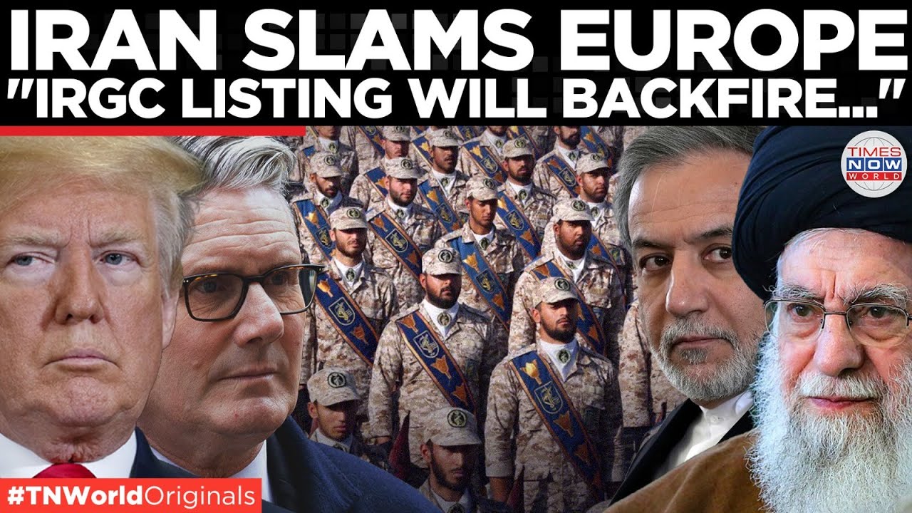 Iran Targets EU: Designating IRGC as Terror Group a 'Strategic Blunder' Says, Move Crosses Red Line!