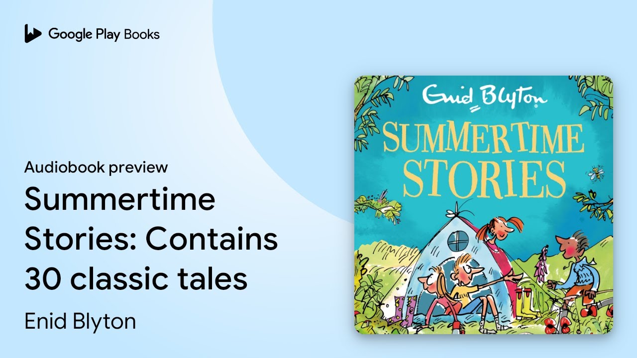 Summertime Stories: Contains 30 classic tales by Enid Blyton · Audiobook preview
