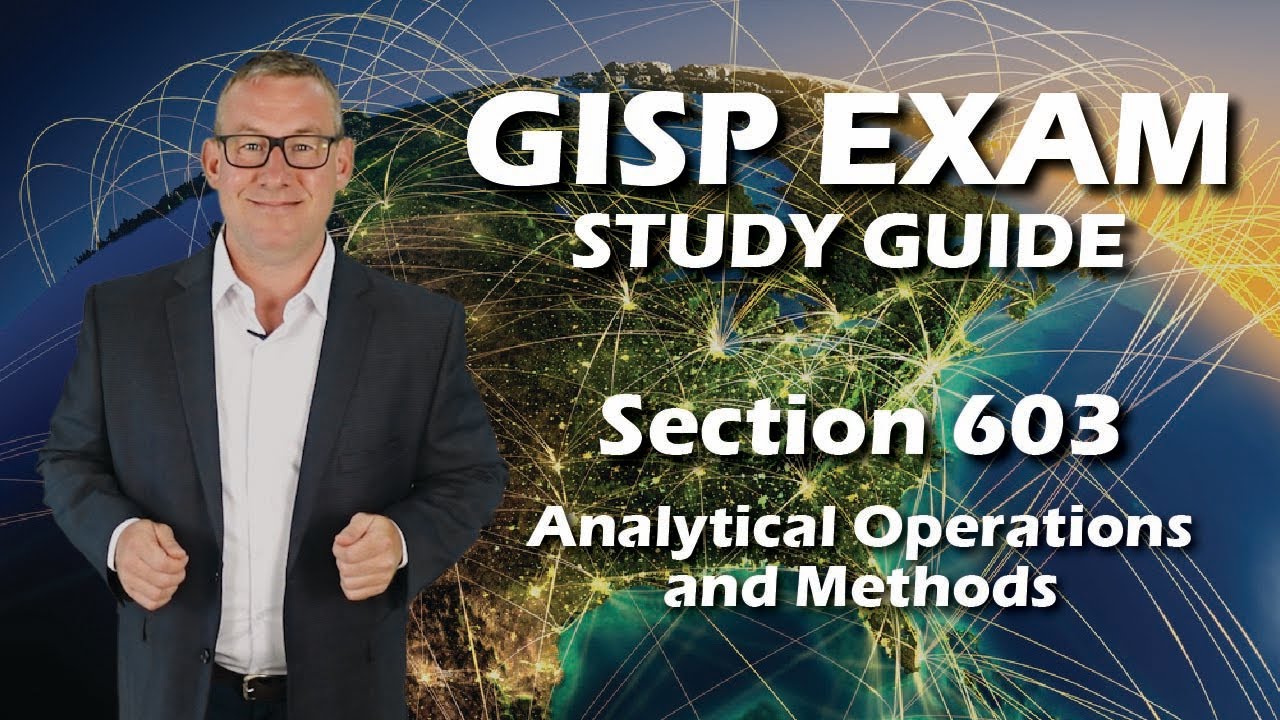 GISP Exam Study Guide 603: Analytical Operations and Methods