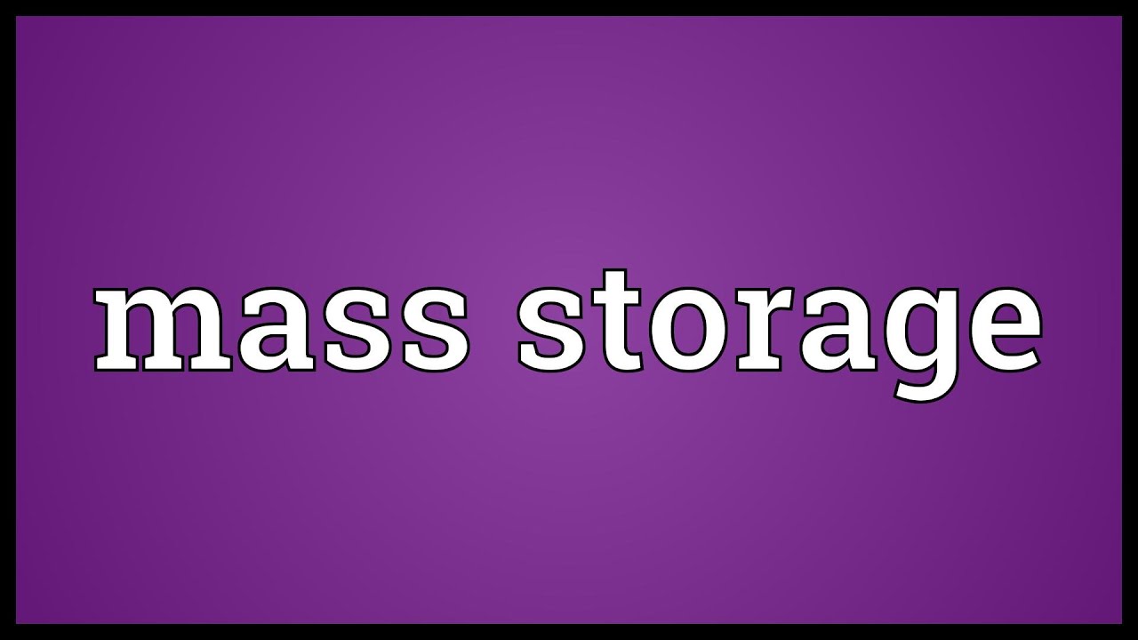 Mass storage Meaning
