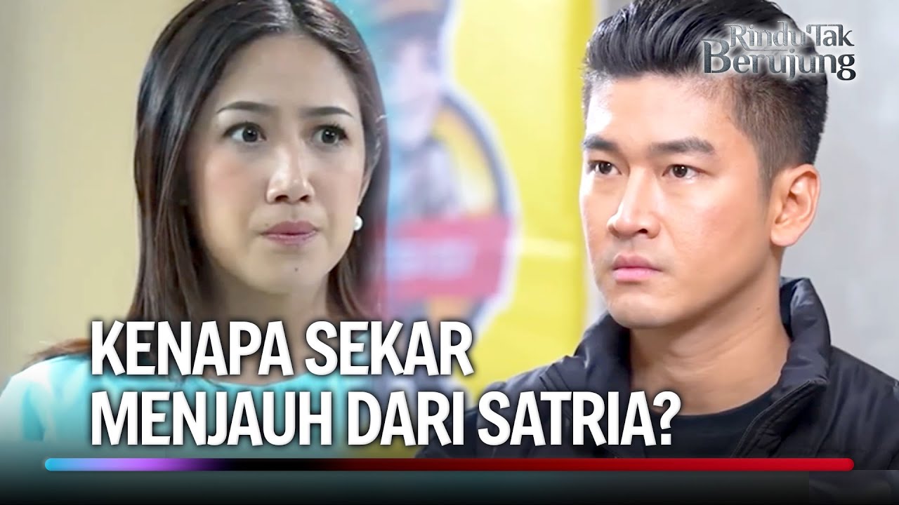 Pertunangan Palsu Bikin Hubungan Sekar - Satria Renggang | Rindu Tak Berujung Eps 09 (5/5)