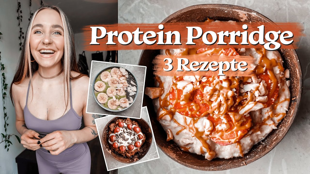 3 VEGANE REZEPTE FÜR PROTEIN PORRIDGE *einfach & lecker* | Gesundes Frühstück mit viel Protein
