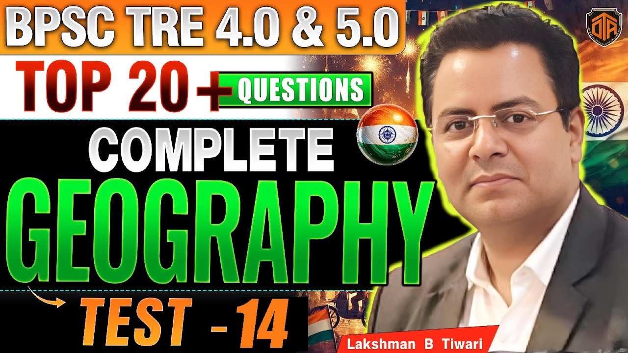 BPSC TRE 4.0 | Geography Marathon | Bihar Geography | BPSC Teacher 4 by Lakshman Sir