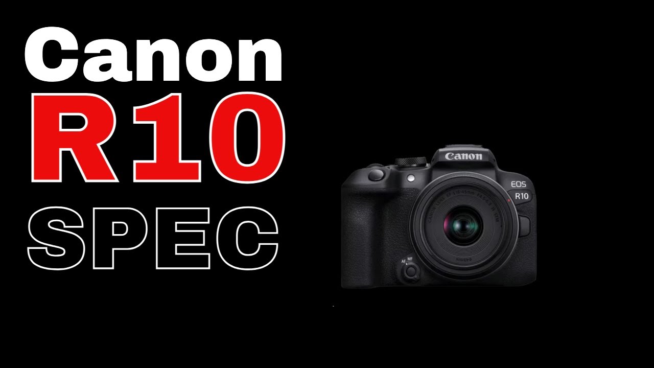 Canon R10 Spec - Is this the camera we have been waiting for??