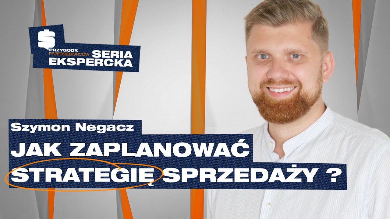 10 NAJWAŻNIEJSZYCH obszarów budowania STRATEGII SPRZEDAŻY | Szymon Negacz