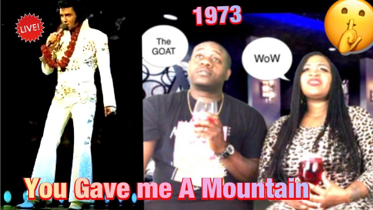 Elvis Presley - You Gave Me A Mountain Live (REACTION)