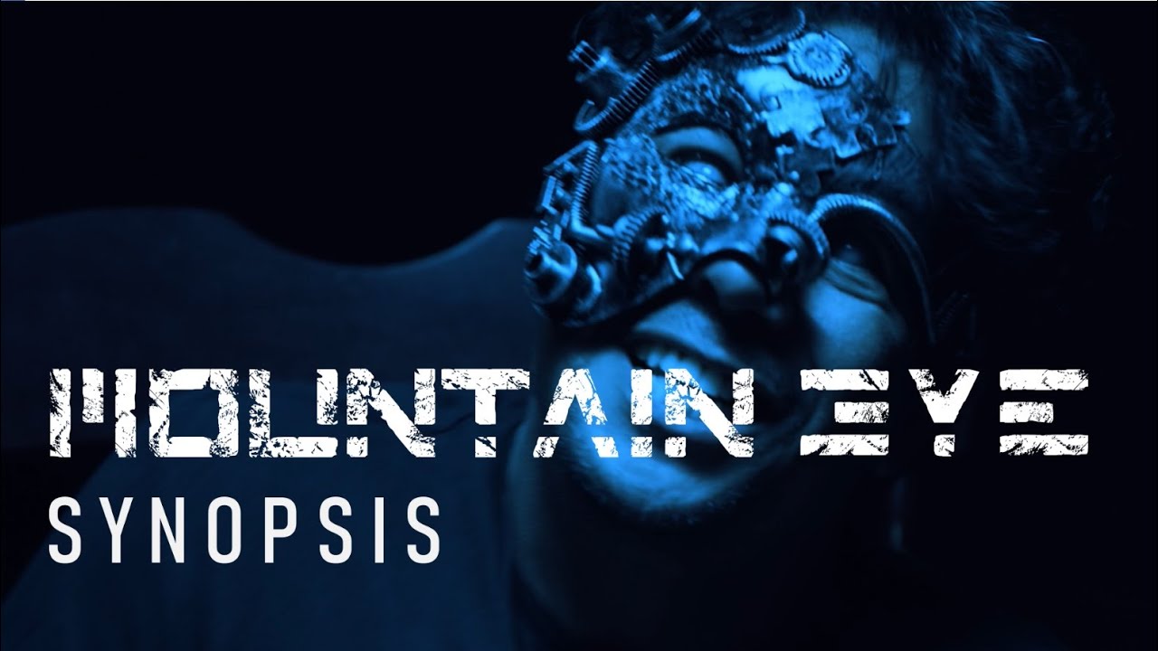 Mountain Eye - Synopsis (Official Video)