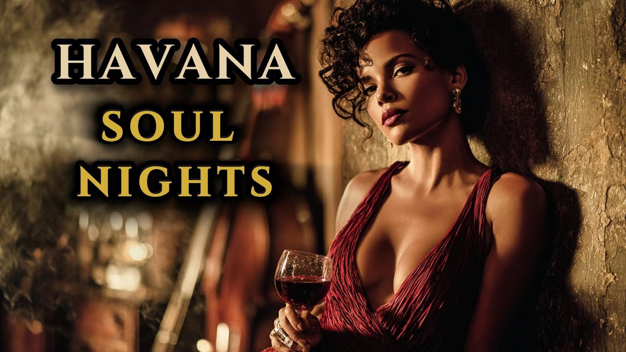 Havana Soul Nights - Donde Respira el Alma - Original Beautiful Cuban Songs
