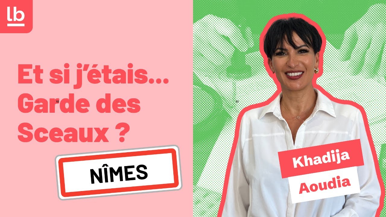 [Et si j'étais Garde des Sceaux] Khadija Aoudia, Barreau de Nîmes