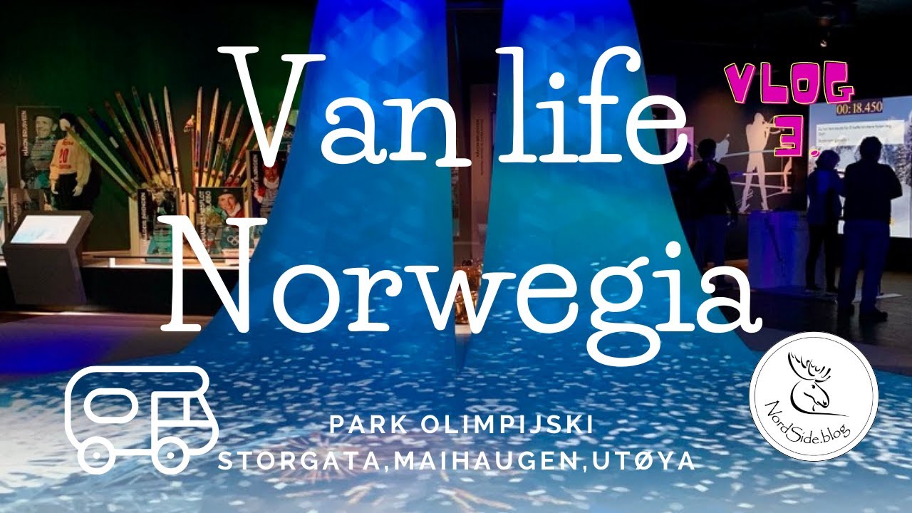 Norwegia Van Life . Park Olimpijski, Storgata, Maihaugen , Utøya.