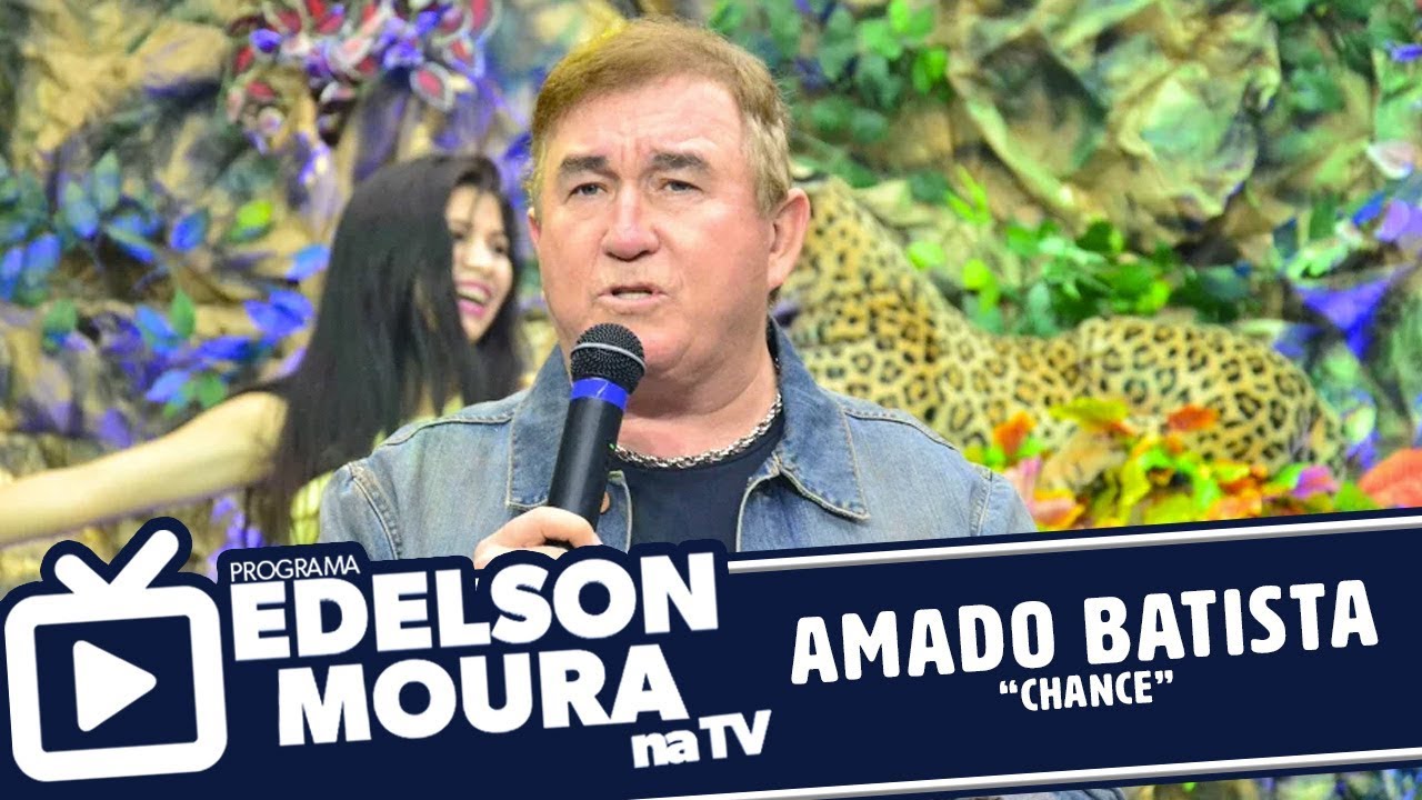 Amado Batista - Chance | Edelson Moura na TV 91